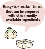 Easy-to-make items that can be prepared with other readily available ingredients